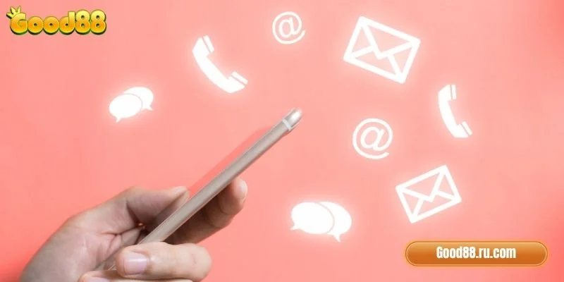 Liên Hệ Good88.ru.com 2 Các kênh liên hệ Good88 chính thức, nhanh chóng